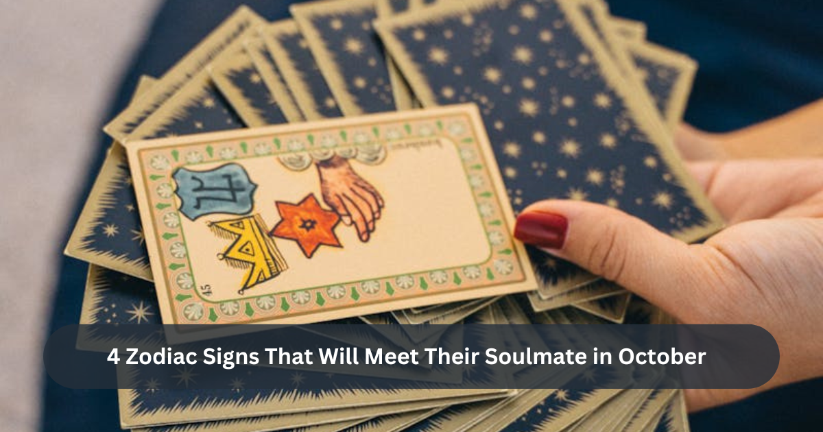 4 Zodiac Signs That Will Meet Their Soulmate in October